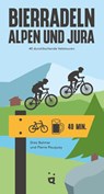 Bierradeln Alpen und Jura - Dres Balmer ; Pierre Pauquay - 9783039641161