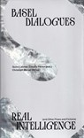 Real Intelligence (and other Flows and Fictions) - Hochschule für Gestaltung und Kunst Basel FHNW ; Claudia Perren ; Quinn Latimer - 9783039690268