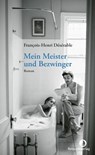 Mein Meister und Bezwinger - François-Henri Désérable - 9783039730087