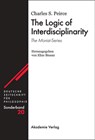 The Logic of Interdisciplinarity. 'The Monist'-Series - Charles S. Peirce - 9783050044101