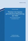 Thomas von Aquins grundlichere Behandlung der Ubel - Christian Schafer - 9783050060767