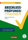 Abschlussprüfungstrainer Englisch 10. Jahrgangsstufe - Realschulabschluss - Bayern - Gwen Berwick ; Sydney Thorne - 9783060348619