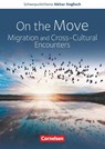 Schwerpunktthema Abitur Englisch Baden-Württemberg 2025. On the Move: Migration and Cross-Cultural Encounters- - Wiebke Bettina Dietrich ; Anne Herlyn ; Peter Hohwiller ; Bernd Koch - 9783060366606