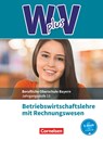 W PLUS V - BWR - FOS/BOS Bayern Jahrgangsstufe 13 - Betriebswirtschaftslehre mit Rechnungswesen - Sahra-Jenan Abas ;  Ines Braunschweig ;  Kai Franke ;  Michael Rottmeier - 9783064514621