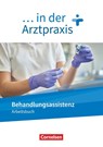 ... in der Arztpraxis. Behandlungsassistenz - Arbeitsbuch - Verena Griesinger - 9783064517677