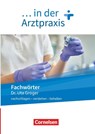 Medizinische Fachangestellte/... in der Arztpraxis. 1.-3. Ausbildungsjahr. Fachwörter in der Arztpraxis - Uta Groger - 9783064518834