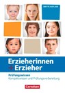 Erzieherinnen + Erzieher. Zu allen Bänden - Prüfungswissen. Schülerbuch - Caroline Grybeck ; Ariane Kromat ; Claudia Schubert - 9783064519145