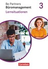 Be Partners - Büromanagement 3. Ausbildungsjahr: Lernfelder 9-13 - Lernsituationen - Sabrina Böing ; Christian Dirksen ; Kai Franke ; Michael Klein - 9783064519206