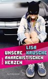Unsere anarchistischen Herzen - Lisa Krusche - 9783103970517