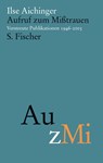 Aufruf zum Mißtrauen - Ilse Aichinger - 9783103970869