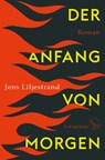 Der Anfang von morgen - Jens Liljestrand - 9783103971903