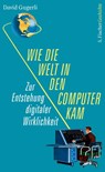 Wie die Welt in den Computer kam - David Gugerli - 9783103972269