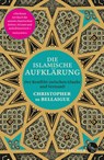 Die islamische Aufklärung - Christopher De Bellaigue - 9783103973549