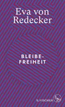 Bleibefreiheit - Eva von Redecker - 9783103974997