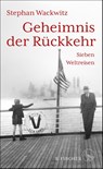 Geheimnis der Rückkehr - Stephan Wackwitz - 9783103975628