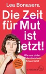 Die Zeit für Mut ist jetzt! - Lea Bonasera - 9783103975741