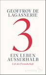 3 - Ein Leben außerhalb - Geoffroy De Lagasnerie - 9783103975758