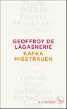 Kafka misstrauen - Geoffroy De Lagasnerie - 9783103975864