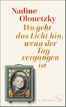 Wo geht das Licht hin, wenn der Tag vergangen ist - Nadine Olonetzky - 9783103975901