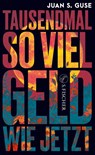 Tausendmal so viel Geld wie jetzt - Juan S. Guse - 9783103976052