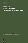 Functional Grammar in Prolog - Simon C. Dik - 9783110129793