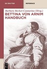 Bettina von Arnim Handbuch - Barbara Becker-Cantarino - 9783110260915