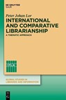 International and Comparative Librarianship - Peter Johan Lor - 9783110267914