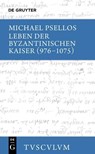 Psellos, M: Leben der byzantinischen Kaiser (976-1075) - PSELLOS,  Michael - 9783110300857