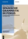 Spanische Grammatik im Fokus - Hans-Ingo Radatz - 9783110410310