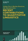 Recent Contributions to Quantitative Linguistics - Arjuna Tuzzi ; Martina Benesova ; Jan Macutek - 9783110419870
