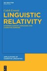 Linguistic Relativity - Caleb Everett - 9783110484922