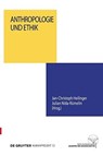 Anthropologie und Ethik - Jan-Christoph Heilinger ; Julian Nida-Rumelin - 9783110577594