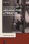 Archive fur Literatur - Petra-Maria Dallinger ; Georg Hofer ; Bernhard Judex - 9783110591965