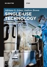 Single-Use Technology - Adriana G. Lopes ; Andrew Brown - 9783110640557