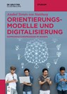 Orientierungsmodelle und Digitalisierung - Anabel Ternes Von Hattburg - 9783110644449