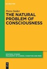 The Natural Problem of Consciousness - Pietro Snider - 9783110653670