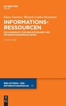 Informationsressourcen - Klaus Gantert ; Margrit Lauber-Reymann - 9783110673210