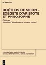 Boethos de Sidon – Exegete d’Aristote et philosophe - Riccardo Chiaradonna ; Marwan Rashed - 9783110699821