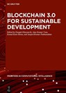 Blockchain 3.0 for Sustainable Development - Deepak Khazanchi ; Ajay Kumar Vyas ; Kamal Kant Hiran ; Sanjeevikumar Padmanaban - 9783110702453