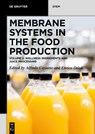 Membrane Systems in the Food Production - Alfredo Cassano ; Enrico Drioli - 9783110712704