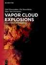 Vapor Cloud Explosions - Dirk Roosendans ; Pol Hoorelbeke ; Marc Van Overmeire - 9783110741049