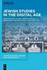 Jewish Studies in the Digital Age - Gerben Zaagsma ; Daniel Stokl Ben Ezra ; Miriam Rurup - 9783110744699