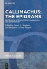 Callimachus: The Epigrams: Edited with Introduction, Translation, and Commentary - Susan a. Stephens - 9783110770452