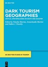 Critical Theories in Dark Tourism - Nitasha Sharma ; Annaclaudia Martini ; Dallen J. Timothy - 9783110792034