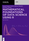 Mathematical Foundations of Data Science Using R - Frank Emmert-Streib ; Salissou Moutari ; Matthias Dehmer - 9783110795882