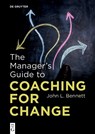 The Manager’s Guide to Coaching for Change - John L. Bennett - 9783111001869