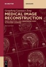 Medical Image Reconstruction - Gengsheng Lawrence Zeng - 9783111055039