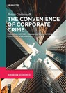 The Convenience of Corporate Crime - Petter Gottschalk - 9783111280110