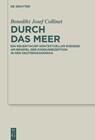 Collinet, B: Durch das Meer - Benedikt Josef Collinet - 9783111293141