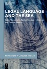Legal Language and the Sea - Mary C. Lavissière - 9783111332437